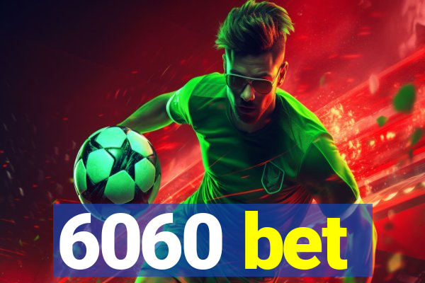 6060 bet