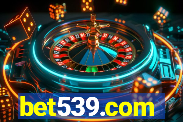 bet539.com