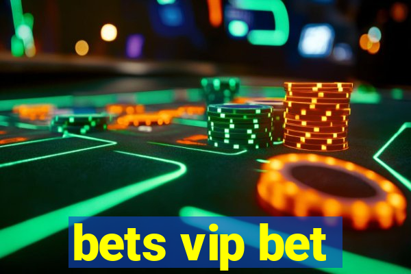 bets vip bet