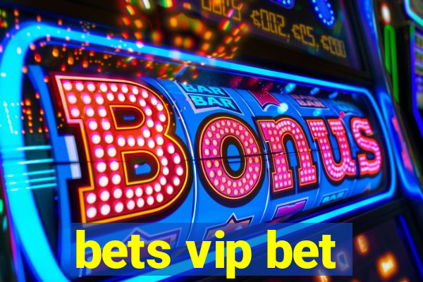 bets vip bet