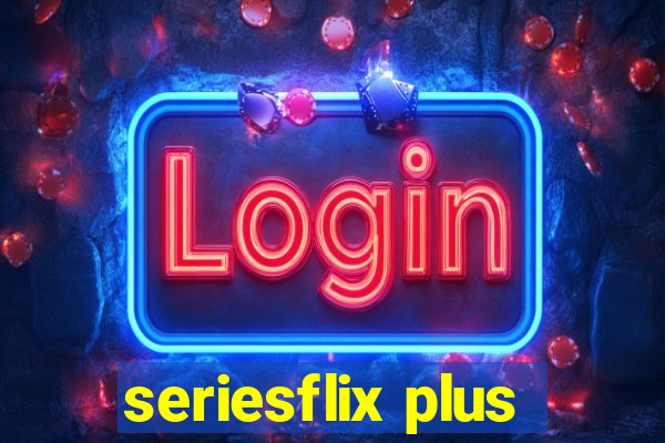 seriesflix plus