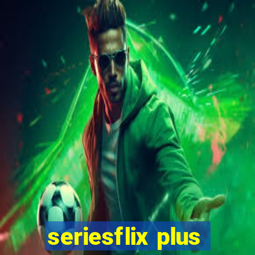 seriesflix plus