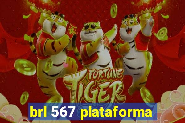 brl 567 plataforma