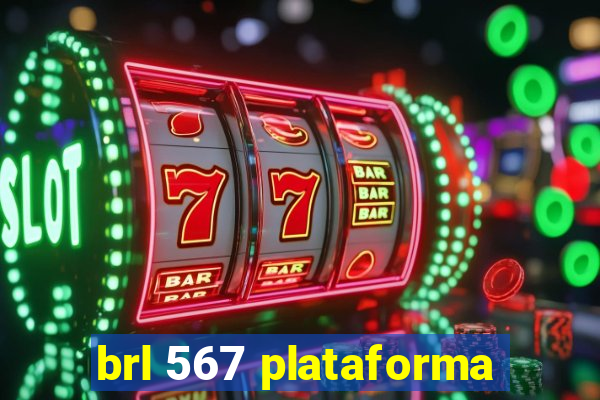 brl 567 plataforma