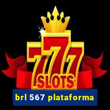 brl 567 plataforma