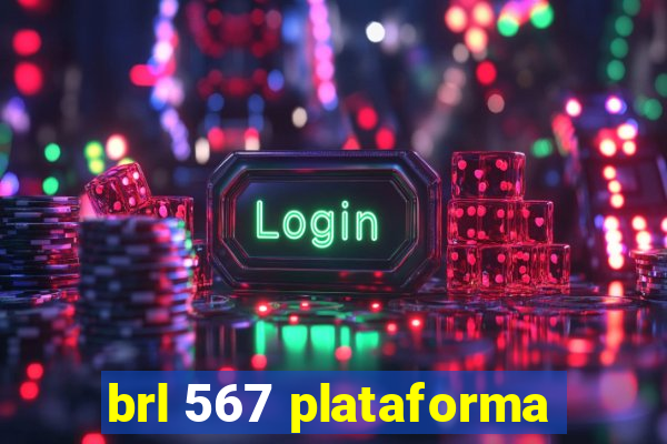 brl 567 plataforma