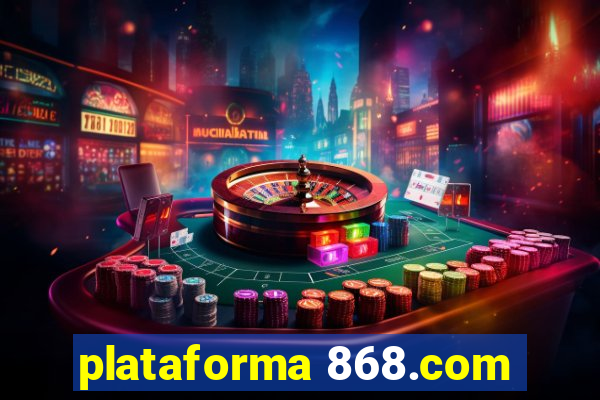 plataforma 868.com