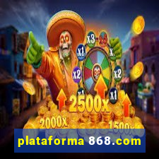 plataforma 868.com