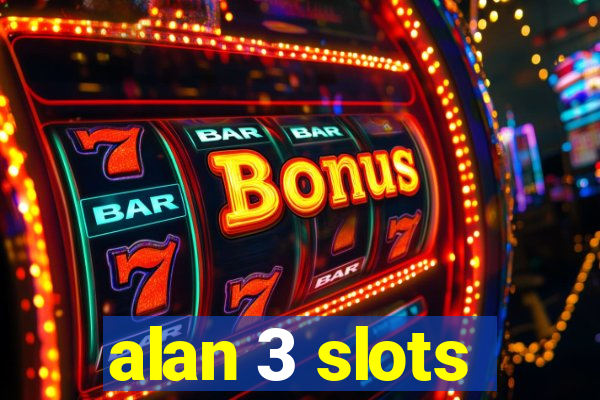 alan 3 slots