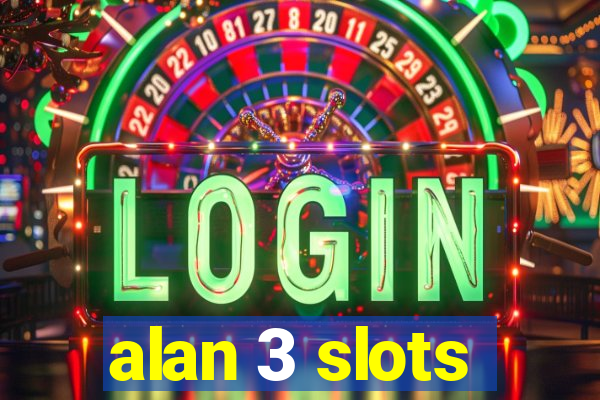 alan 3 slots