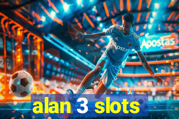 alan 3 slots