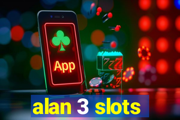 alan 3 slots