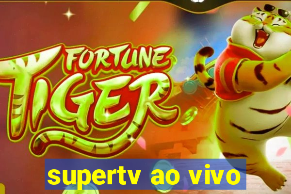 supertv ao vivo