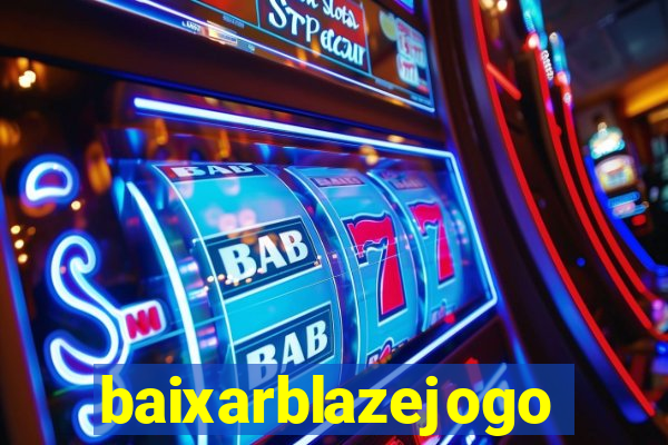 baixarblazejogo