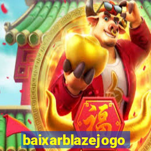 baixarblazejogo