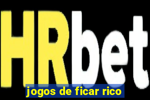 jogos de ficar rico