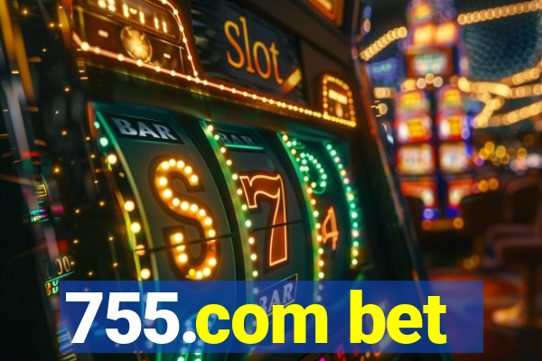 755.com bet