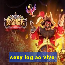 sexy log ao vivo