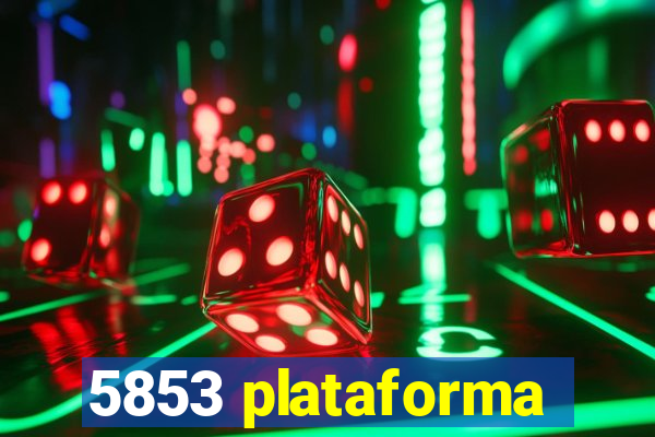 5853 plataforma