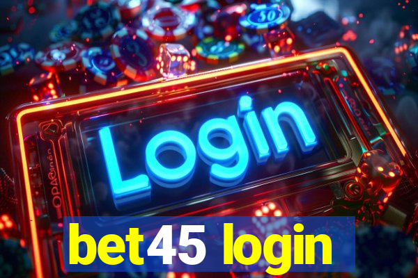 bet45 login