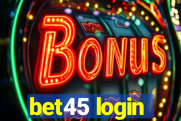 bet45 login