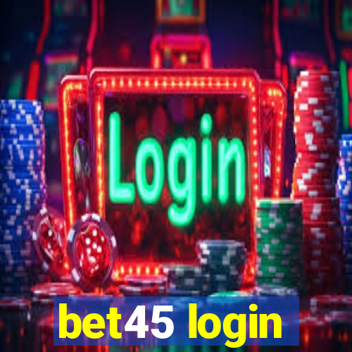 bet45 login