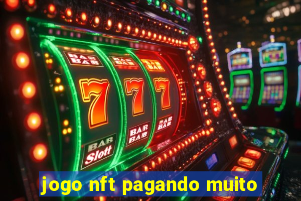 jogo nft pagando muito