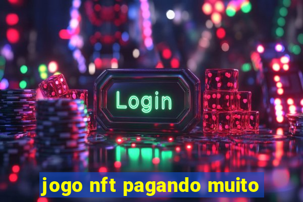 jogo nft pagando muito