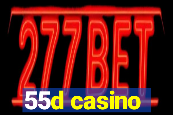 55d casino