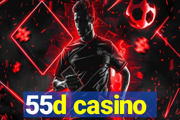 55d casino