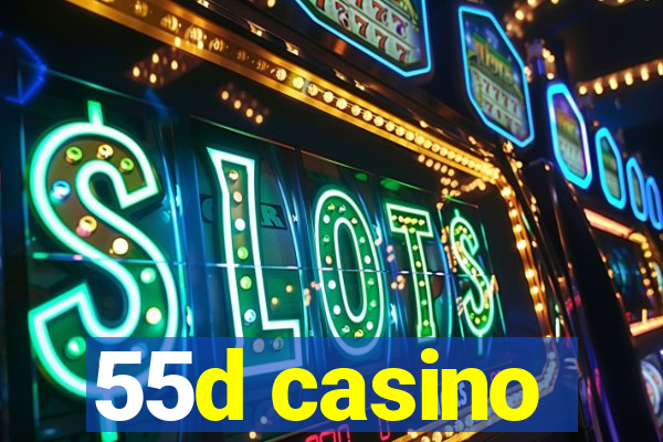 55d casino