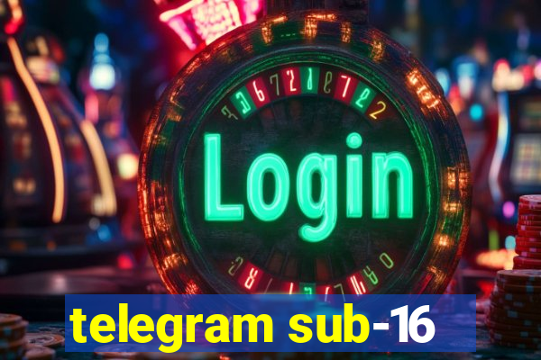 telegram sub-16