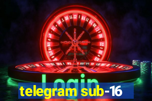 telegram sub-16