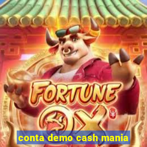 conta demo cash mania