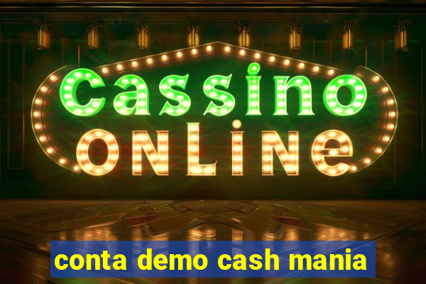 conta demo cash mania