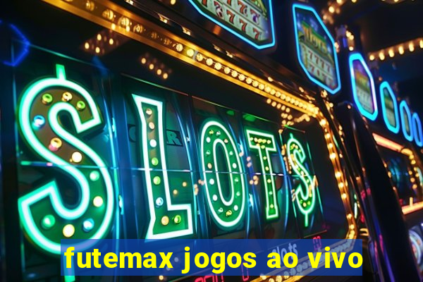 futemax jogos ao vivo