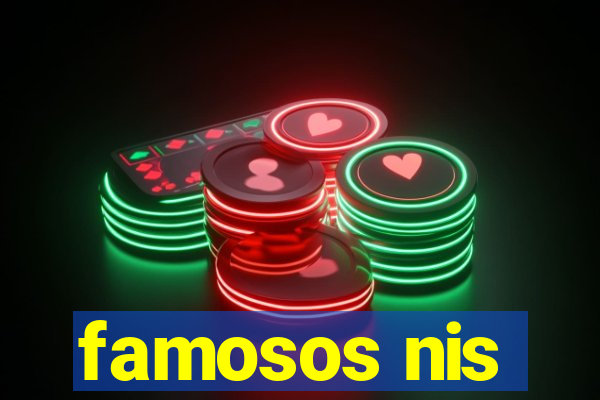 famosos nis