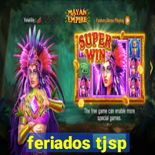 feriados tjsp