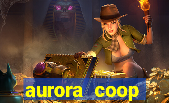 aurora coop trabalhe conosco