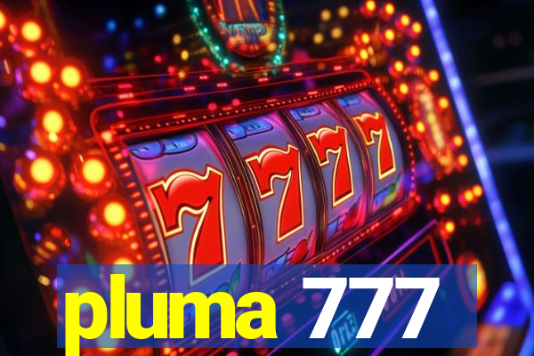 pluma 777