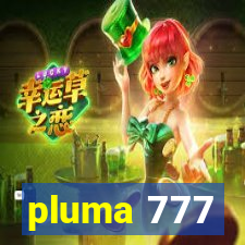 pluma 777