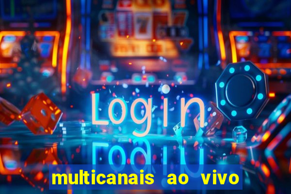 multicanais ao vivo jogo do flamengo