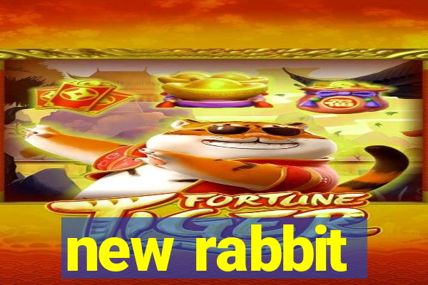 new rabbit