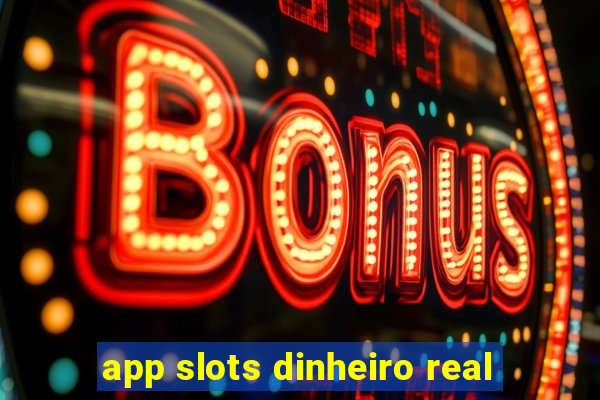 app slots dinheiro real