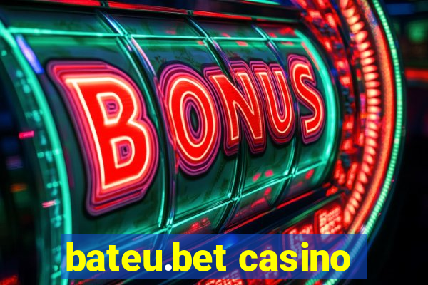 bateu.bet casino