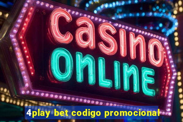 4play bet codigo promocional