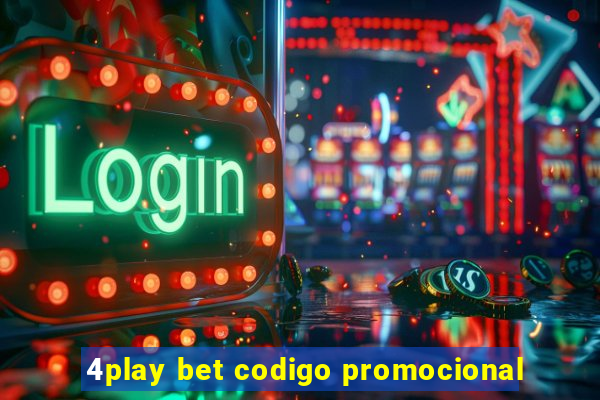 4play bet codigo promocional