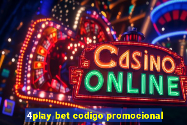 4play bet codigo promocional