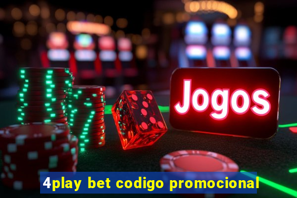 4play bet codigo promocional