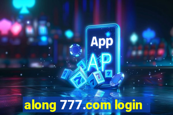 along 777.com login